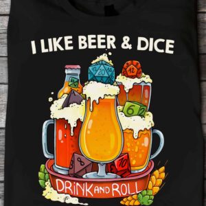 I Like Beer And Dice And Maybe 3 People Shirt