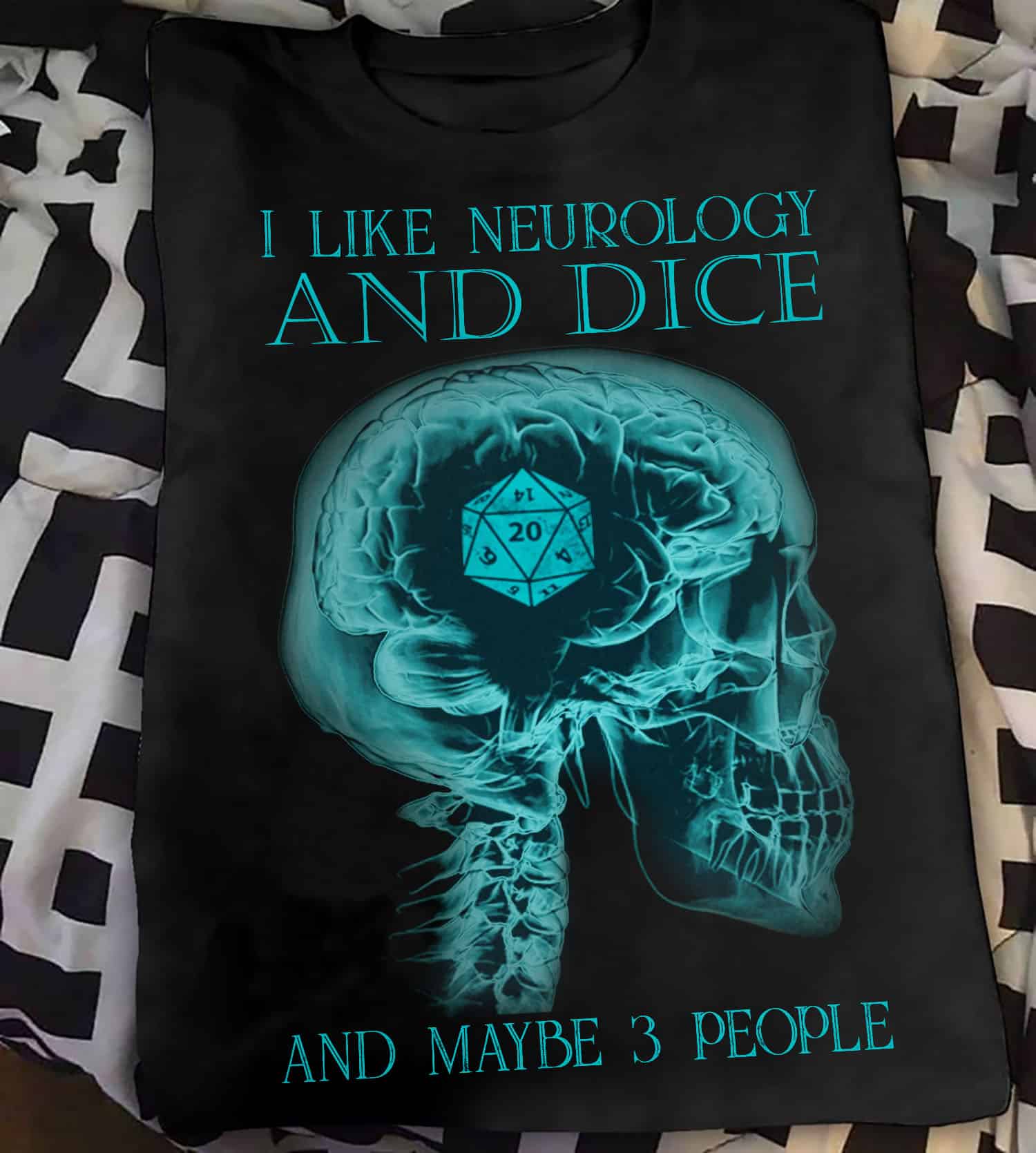 I Like Neurology And Dice And Maybe 3 People Shirt I Like Neurology And Dice And Maybe 3 People Shirt