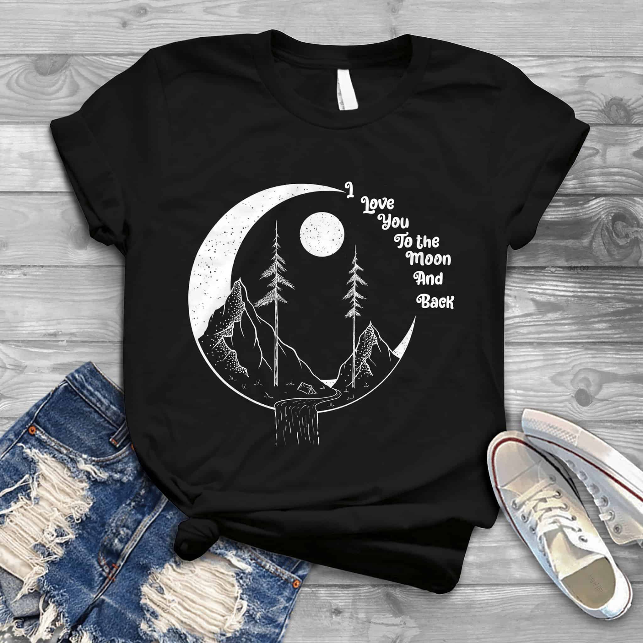 I Love You To The Moon And Back Shirt I Love You To The Moon And Back Shirt