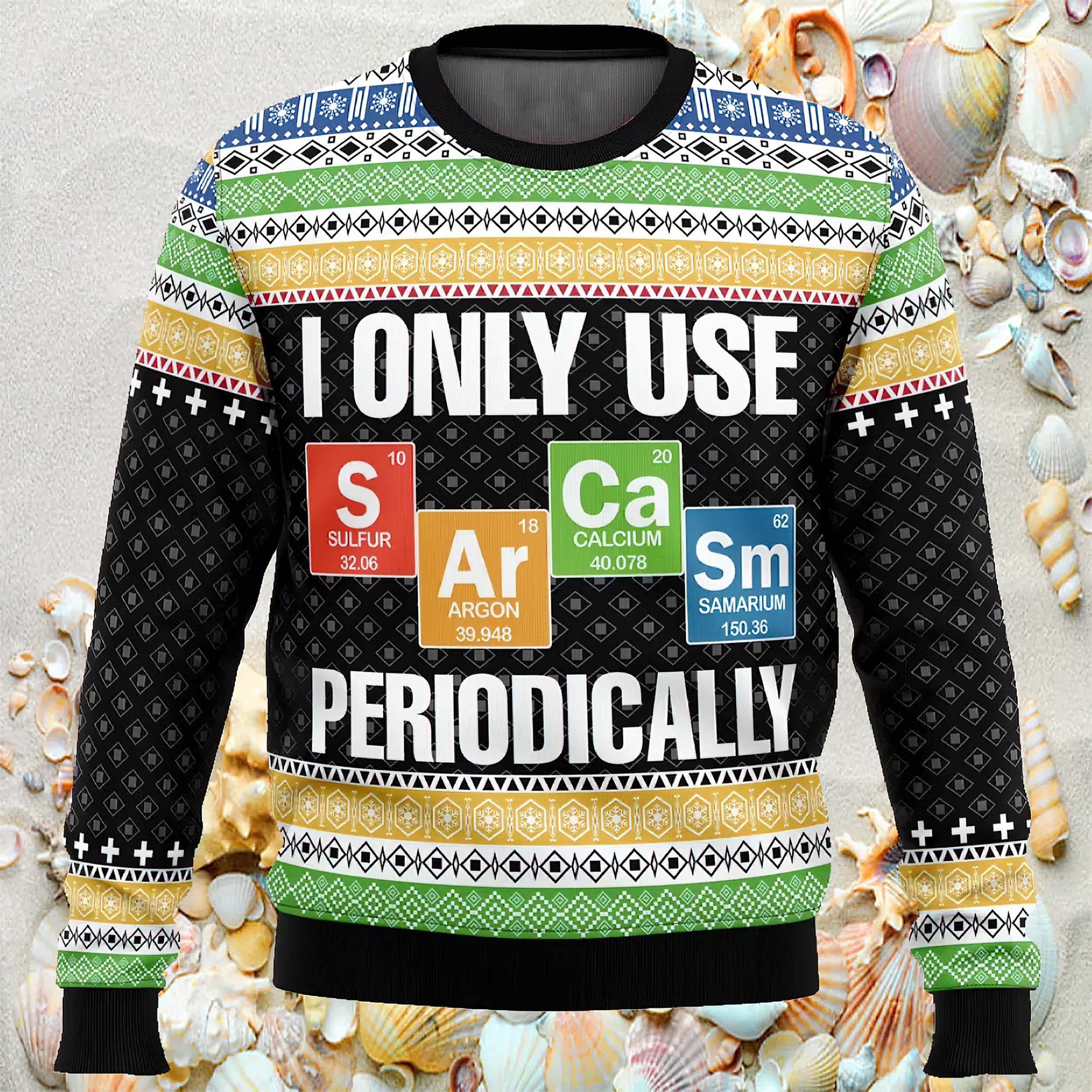 I Only Use Sarcasm Periodically Ugly Christmas Sweater I Only Use Sarcasm Periodically Ugly Christmas Sweater
