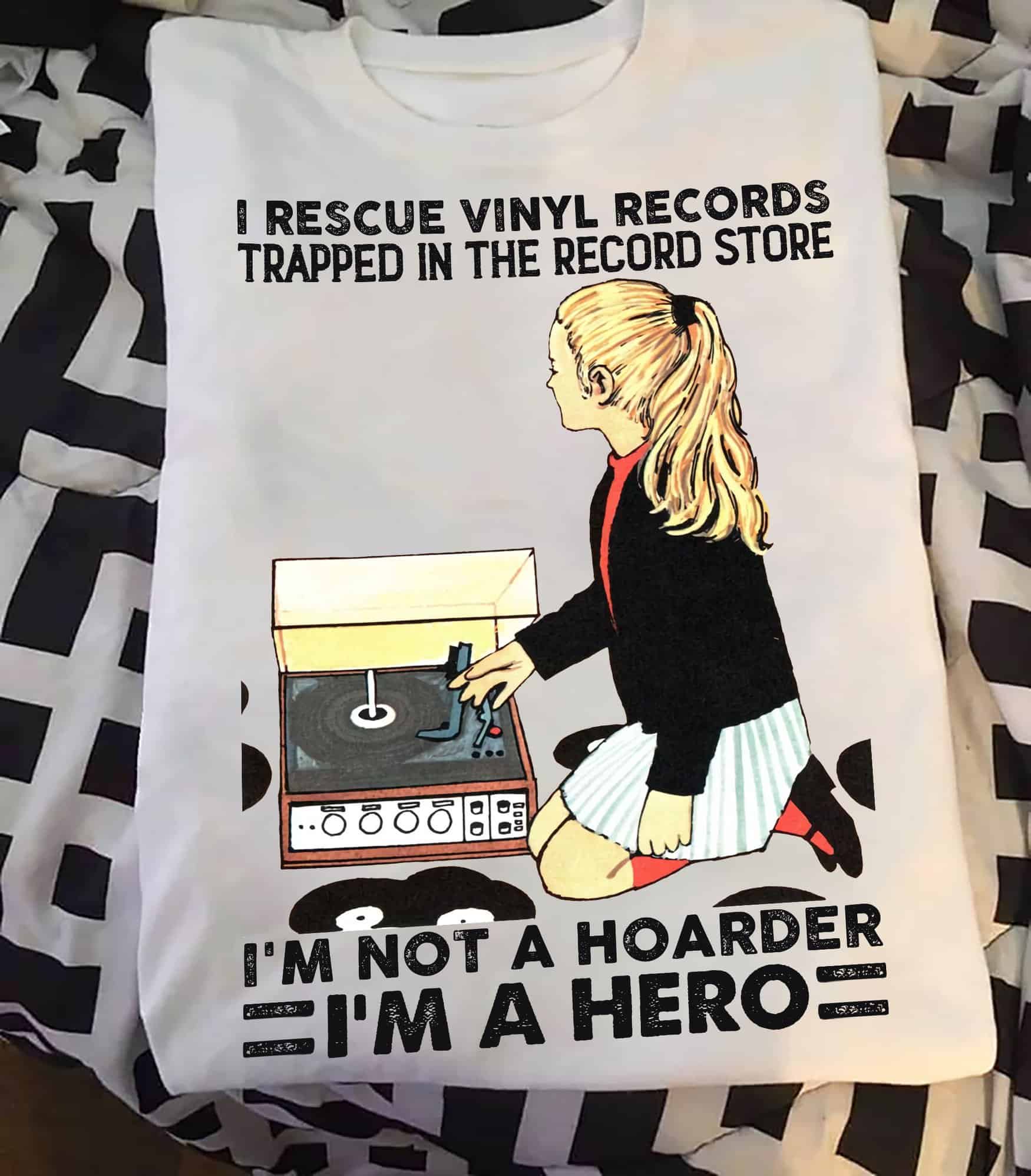 I Rescue Vinyl Records Trapped In The Record Store I’M Not A Hoarder Shirt