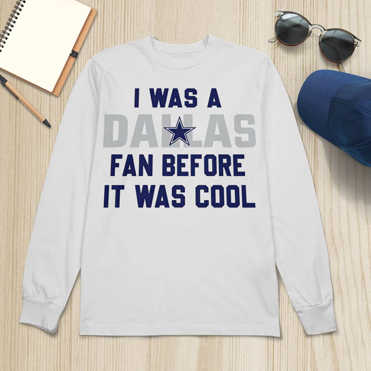 I Was A Cowboys Fan Before It Was Cool Shirt I Was A Cowboys Fan Before It Was Cool Shirt