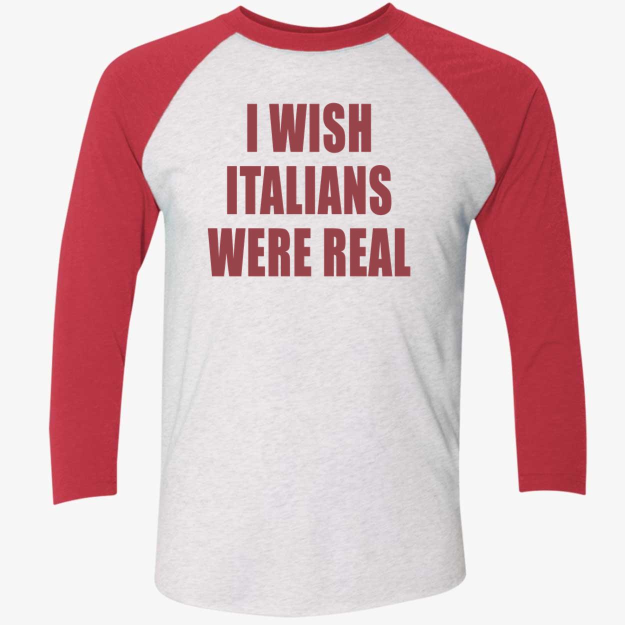I Wish Italians Were Real Shirt I Wish Italians Were Real Shirt