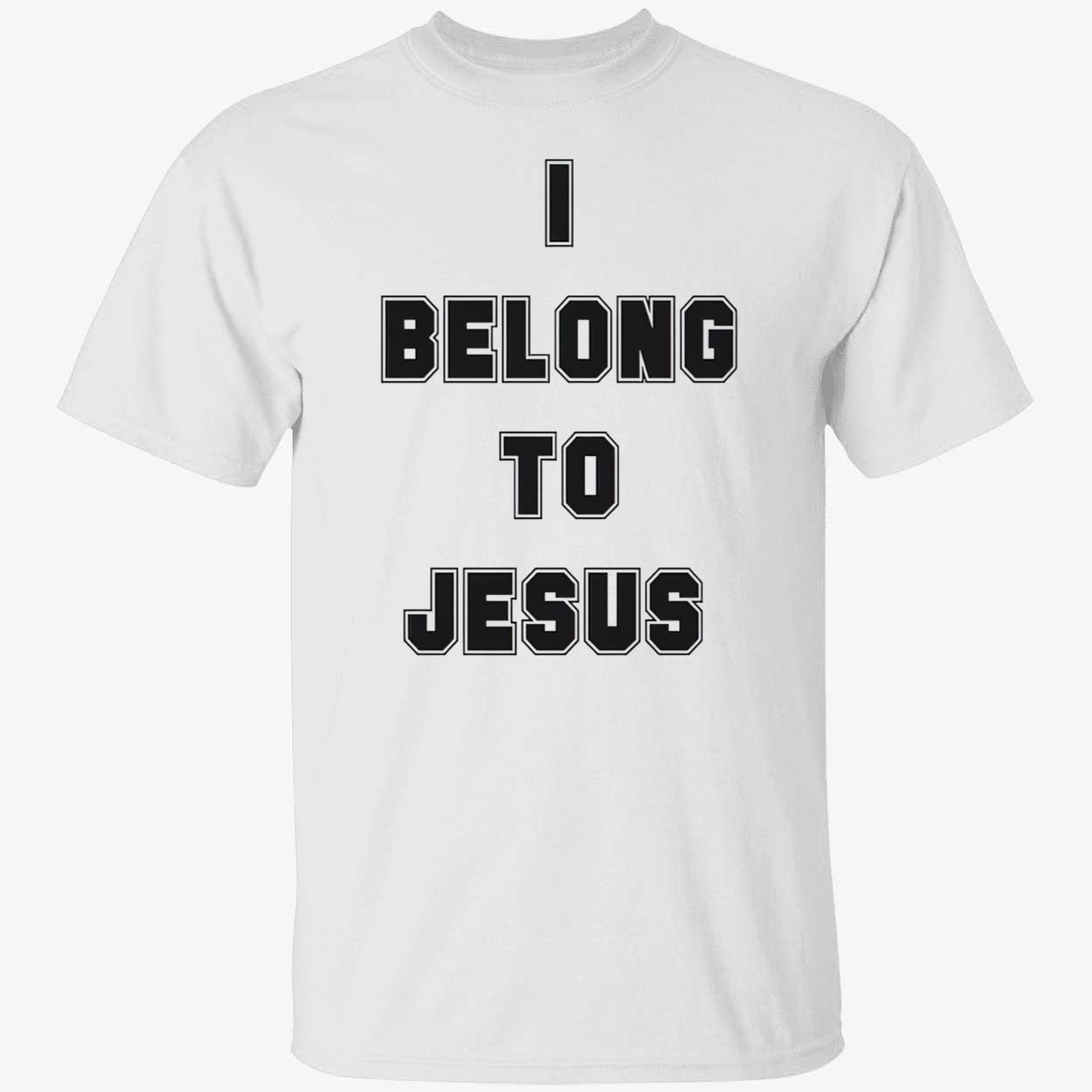 I Belong To Jesus Shirt I Belong To Jesus Shirt