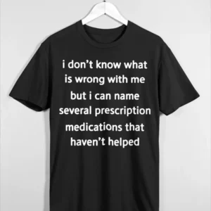 I can name several prescription medications shirt12.webp