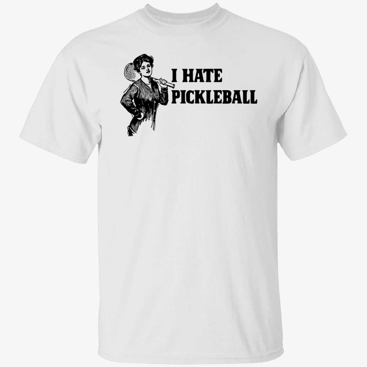 I Hate Pickleball Shirt