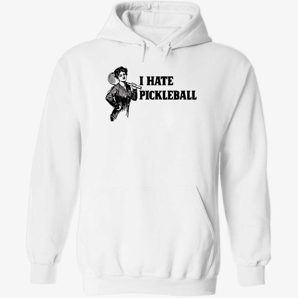 I Hate Pickleball Shirt I Hate Pickleball Shirt