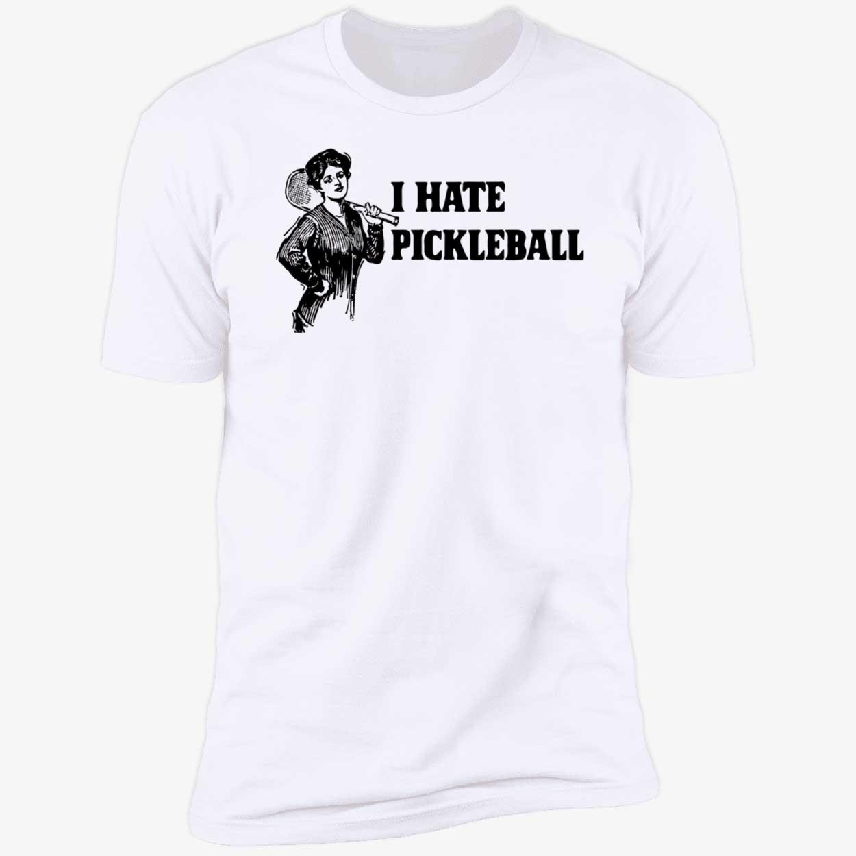 I Hate Pickleball Shirt I Hate Pickleball Shirt