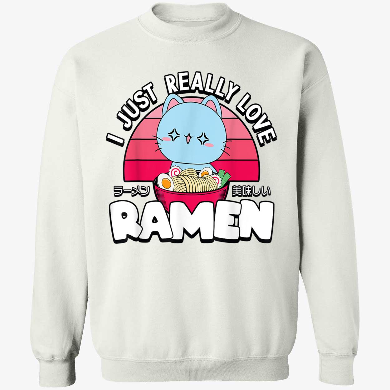 Cat I Just Really Love Ramen Shirt Cat I Just Really Love Ramen Shirt