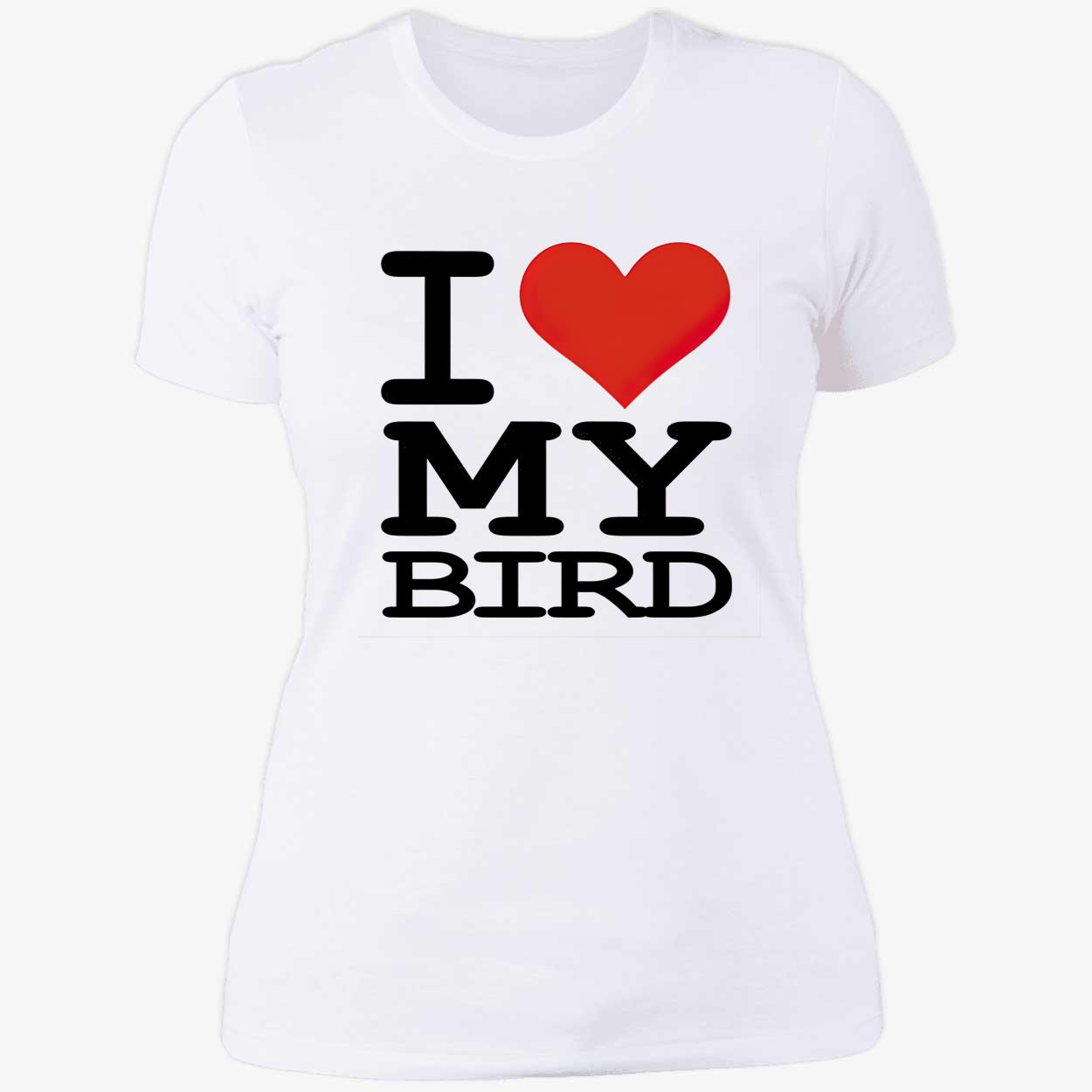 I Love My Bird Shirt I Love My Bird Shirt