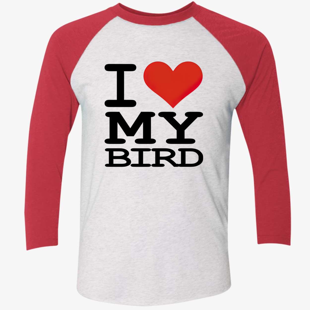 I Love My Bird Shirt I Love My Bird Shirt