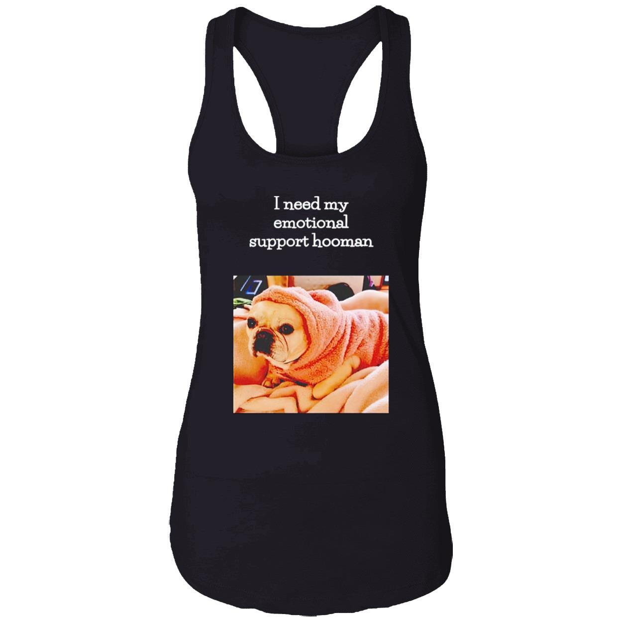 I Need My Emotional Support Hooman Shirt I Need My Emotional Support Hooman Shirt