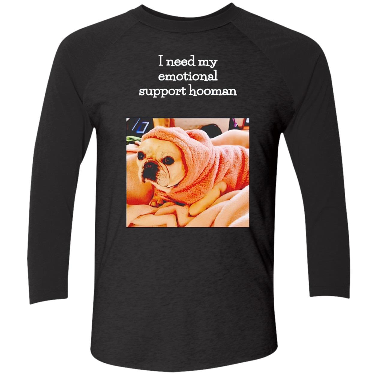 I Need My Emotional Support Hooman Shirt I Need My Emotional Support Hooman Shirt