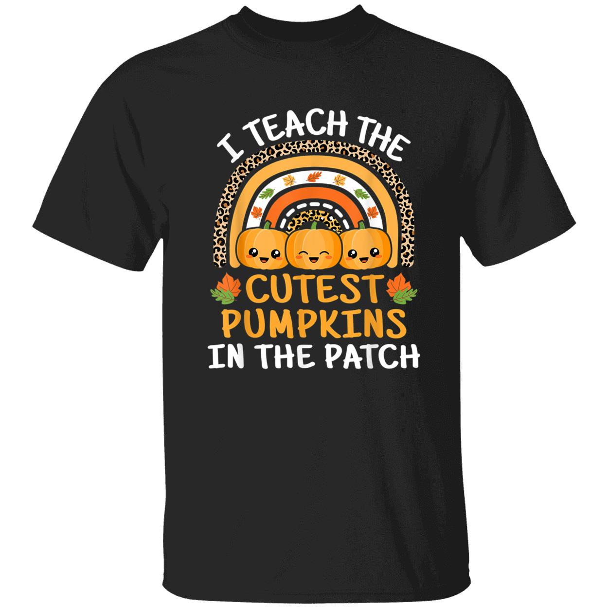 I Teach The Cutest Pumpkins In The Patch Shirt I Teach The Cutest Pumpkins In The Patch Shirt