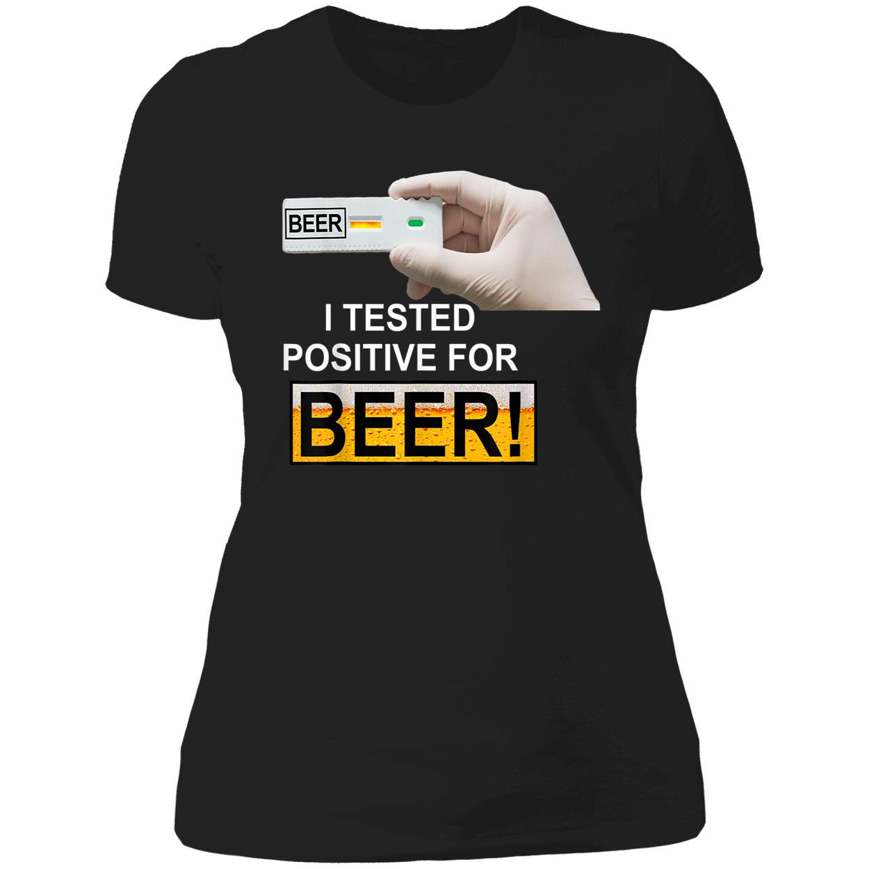 I Tested Positive For Beer Shirt I Tested Positive For Beer Shirt