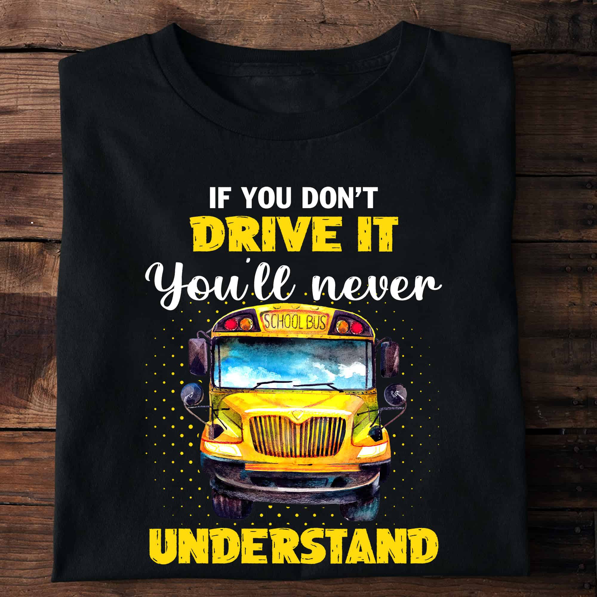 If You Don’T Drive It You’Ll Never Understand Shirt If You Don’T Drive It You’Ll Never Understand Shirt