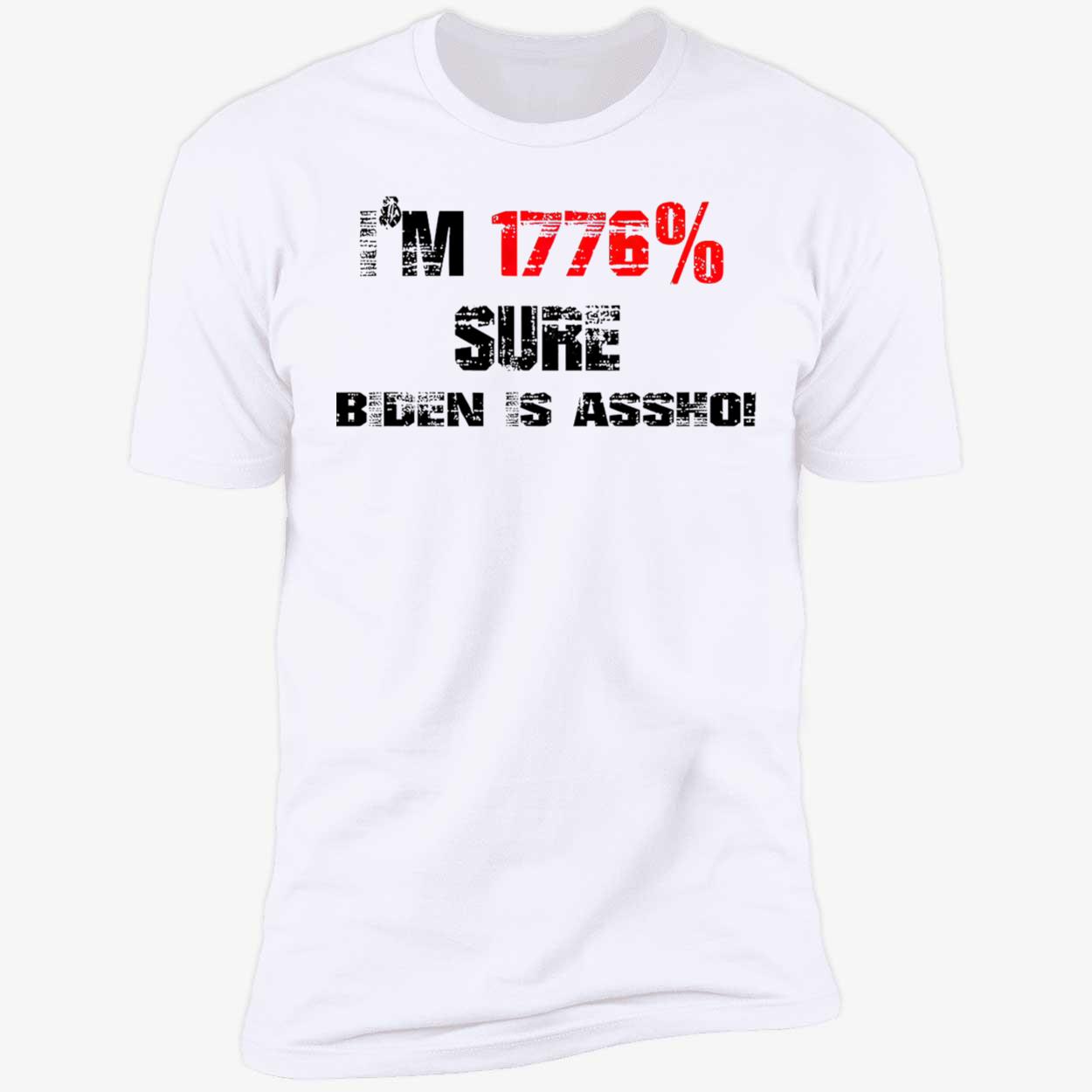 I’M 1776 Sure B*Den Is Assho Shirt I’M 1776 Sure B*Den Is Assho Shirt