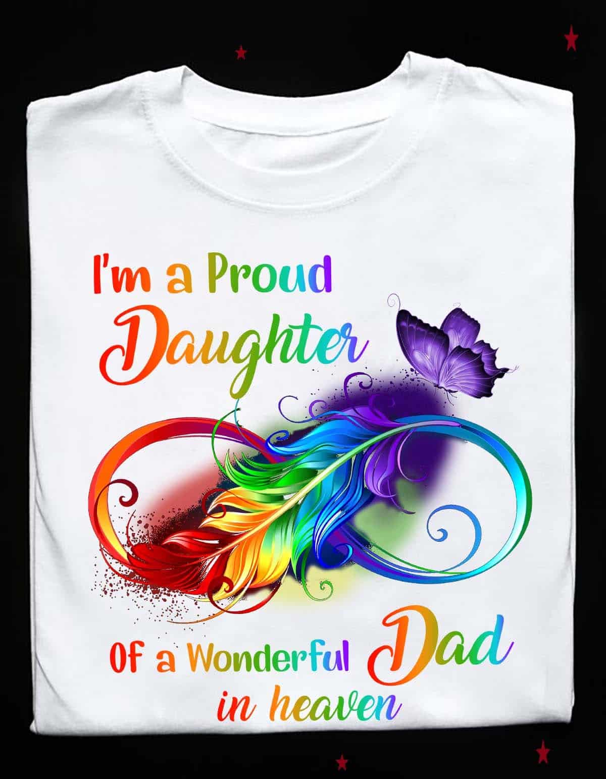 I’M A Proud Daughter Of A Wonderful Dad In Heaven Shirt I’M A Proud Daughter Of A Wonderful Dad In Heaven Shirt