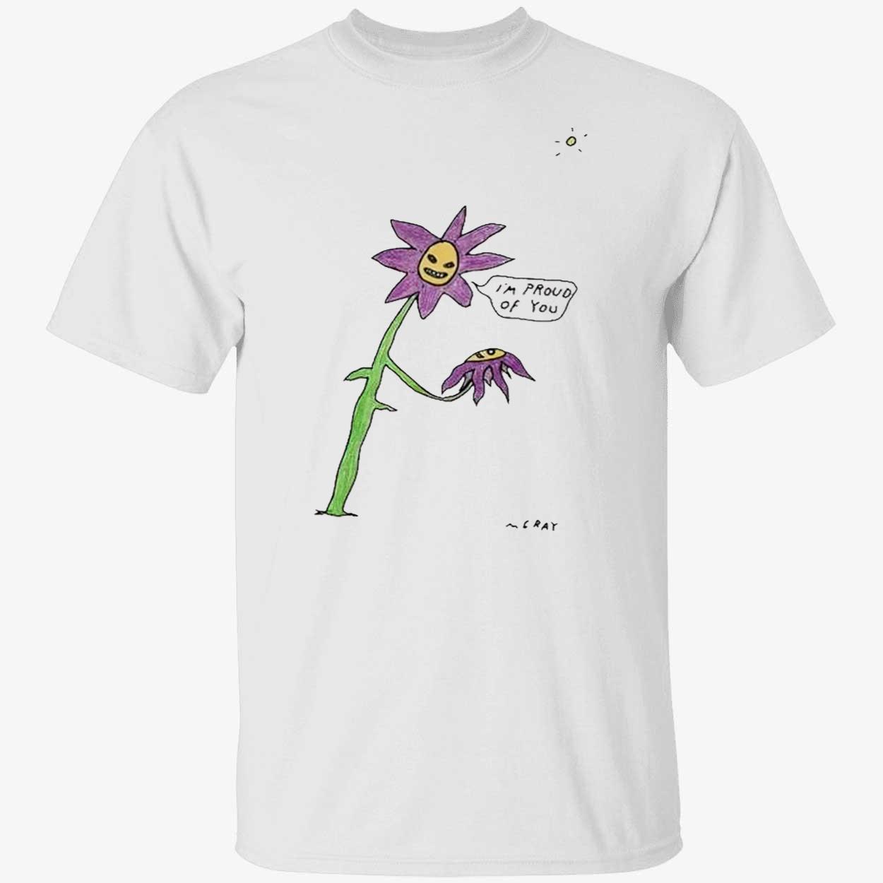 I’M Proud Of You Shirt I’M Proud Of You Shirt