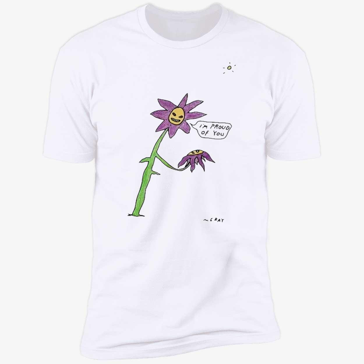 I’M Proud Of You Shirt I’M Proud Of You Shirt