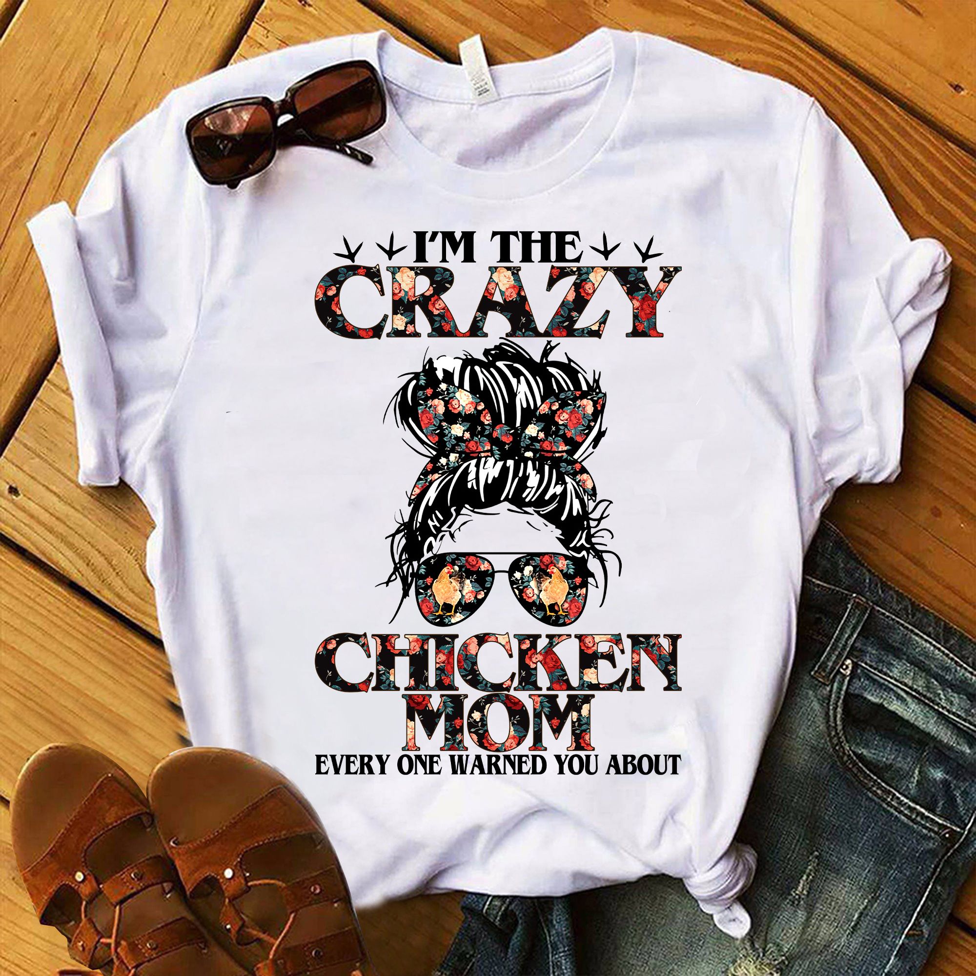 I’M The Crazy Chicken Mom Everyone Warned You About Shirt I’M The Crazy Chicken Mom Everyone Warned You About Shirt