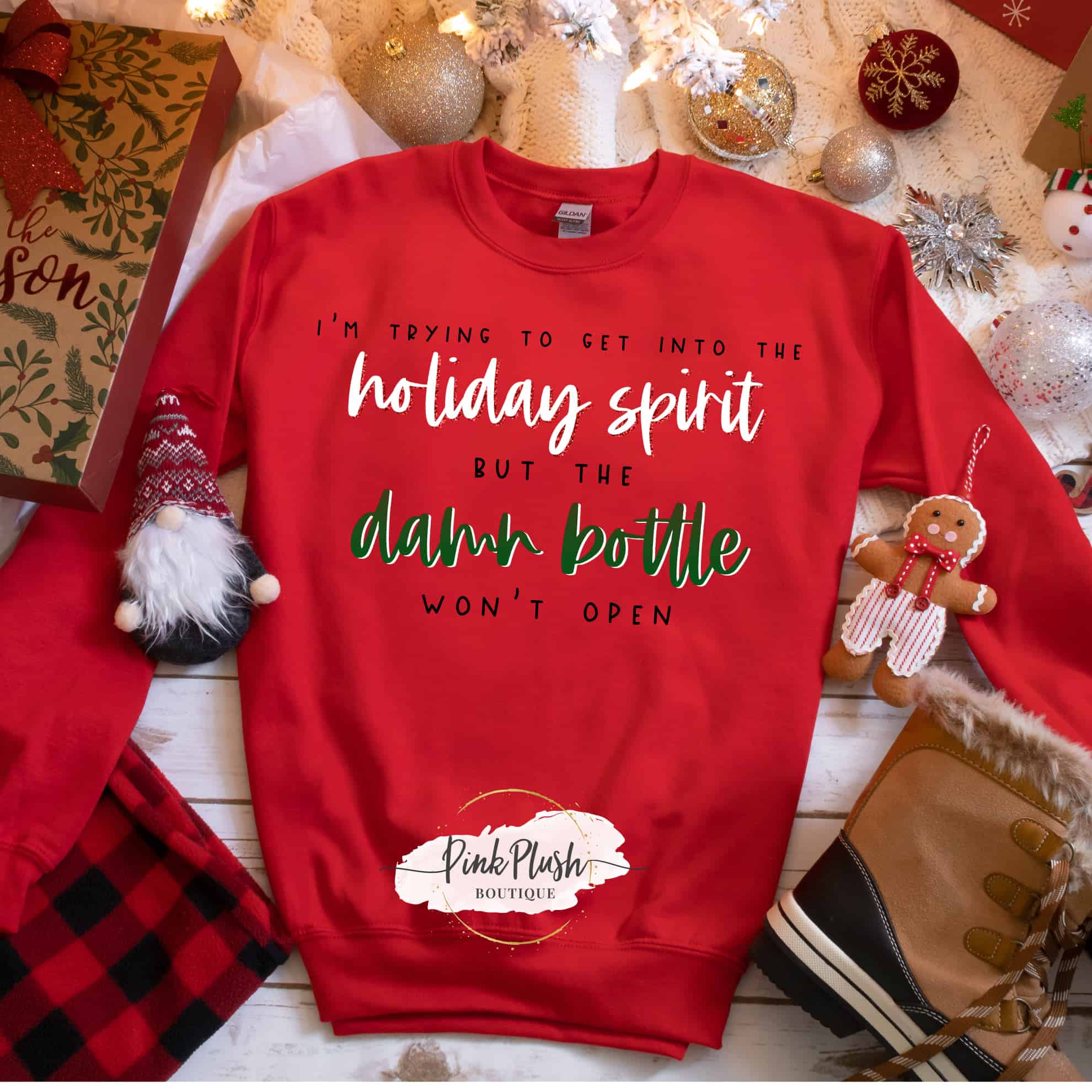 I’M Trying To Get Into The Holiday Spirit But The Damn Bottle Won’T Open Sweatshirt I’M Trying To Get Into The Holiday Spirit But The Damn Bottle Won’T Open Sweatshirt