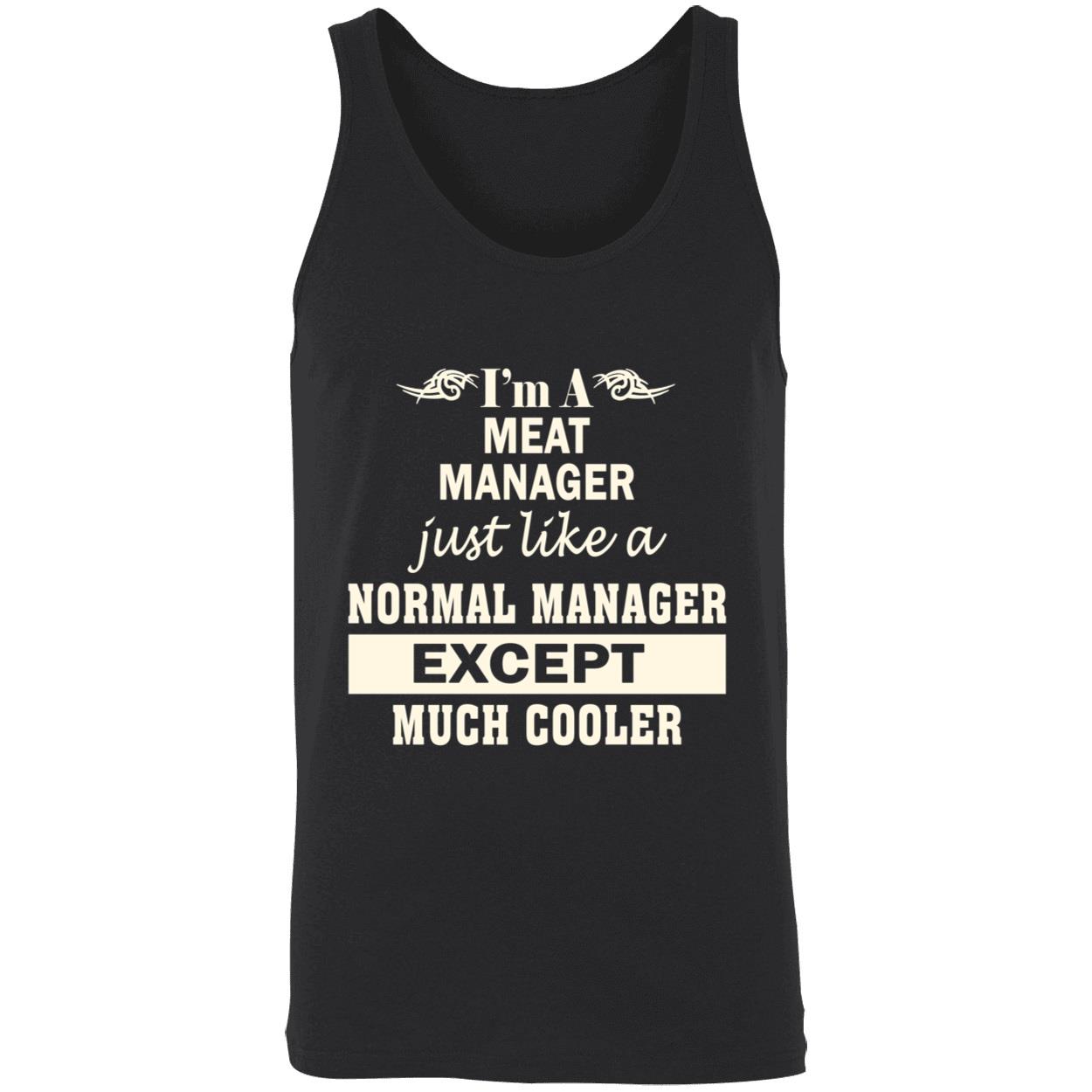 I’M A Meat Manager Just Like A Normal Manager Except Much Cooler Shirt I’M A Meat Manager Just Like A Normal Manager Except Much Cooler Shirt