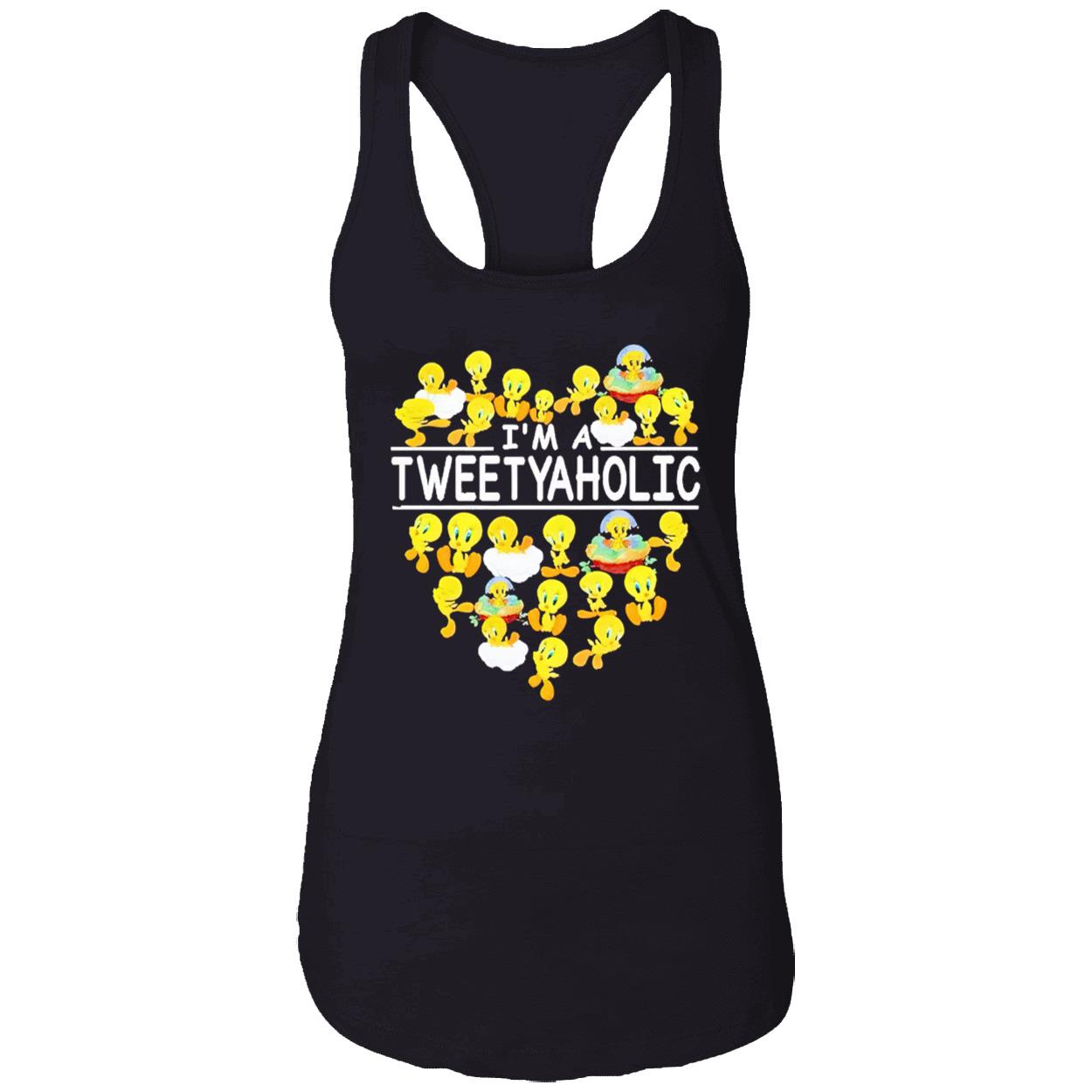 I’M A Tweetyaholic Shirt I’M A Tweetyaholic Shirt