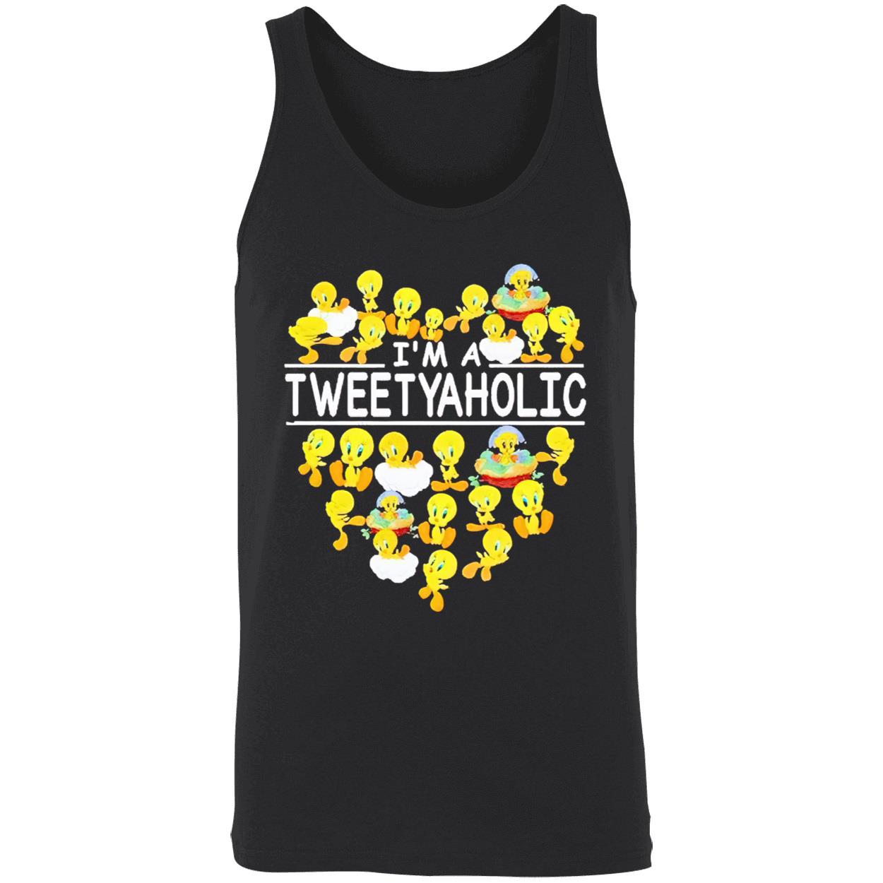 I’M A Tweetyaholic Shirt I’M A Tweetyaholic Shirt
