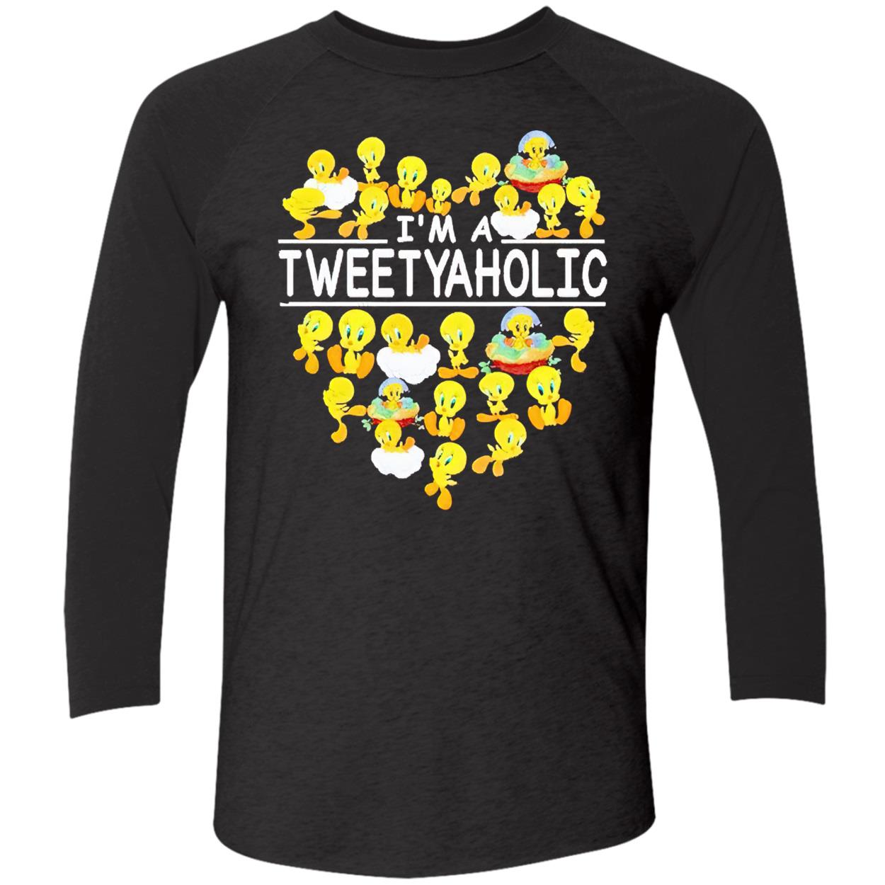 I’M A Tweetyaholic Shirt I’M A Tweetyaholic Shirt