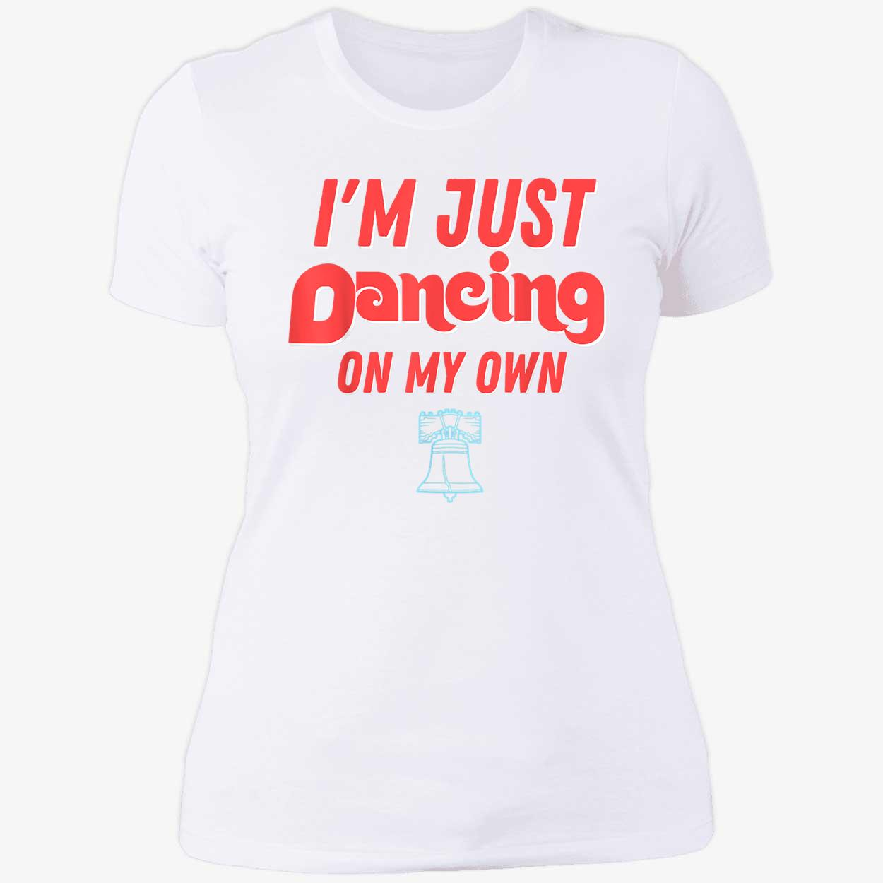 I’M Just Dancing On My Own Shirt I’M Just Dancing On My Own Shirt