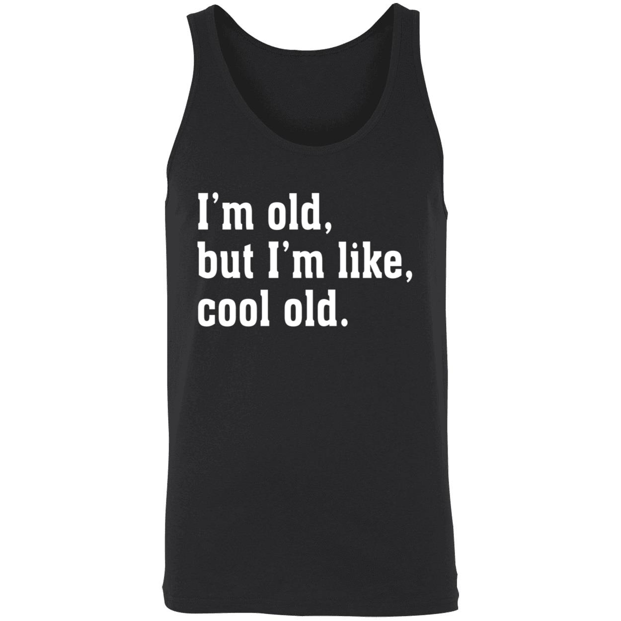 I’M Old But I’M Like Cool Old Shirt I’M Old But I’M Like Cool Old Shirt
