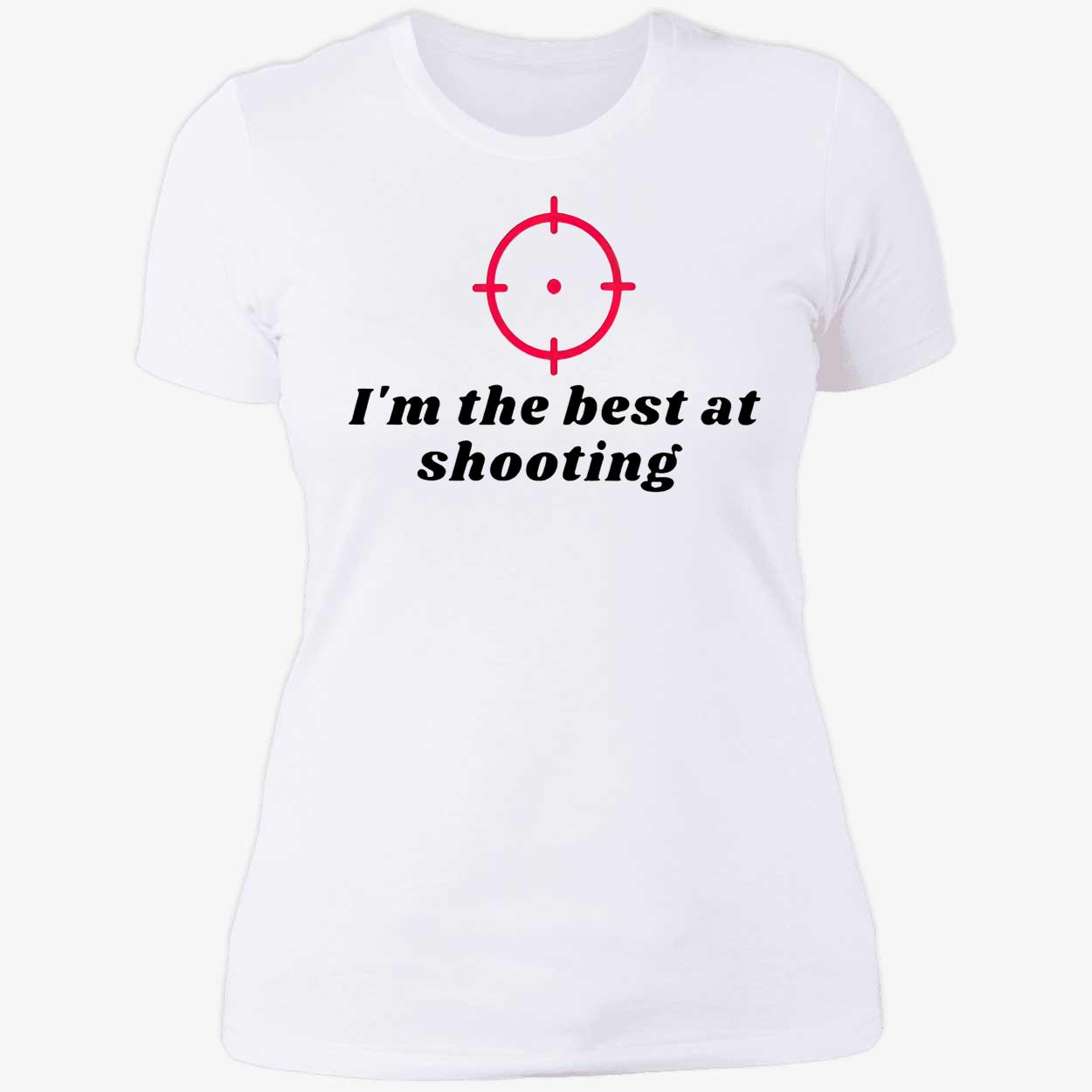 I’M The Best At Shooting Shirt I’M The Best At Shooting Shirt