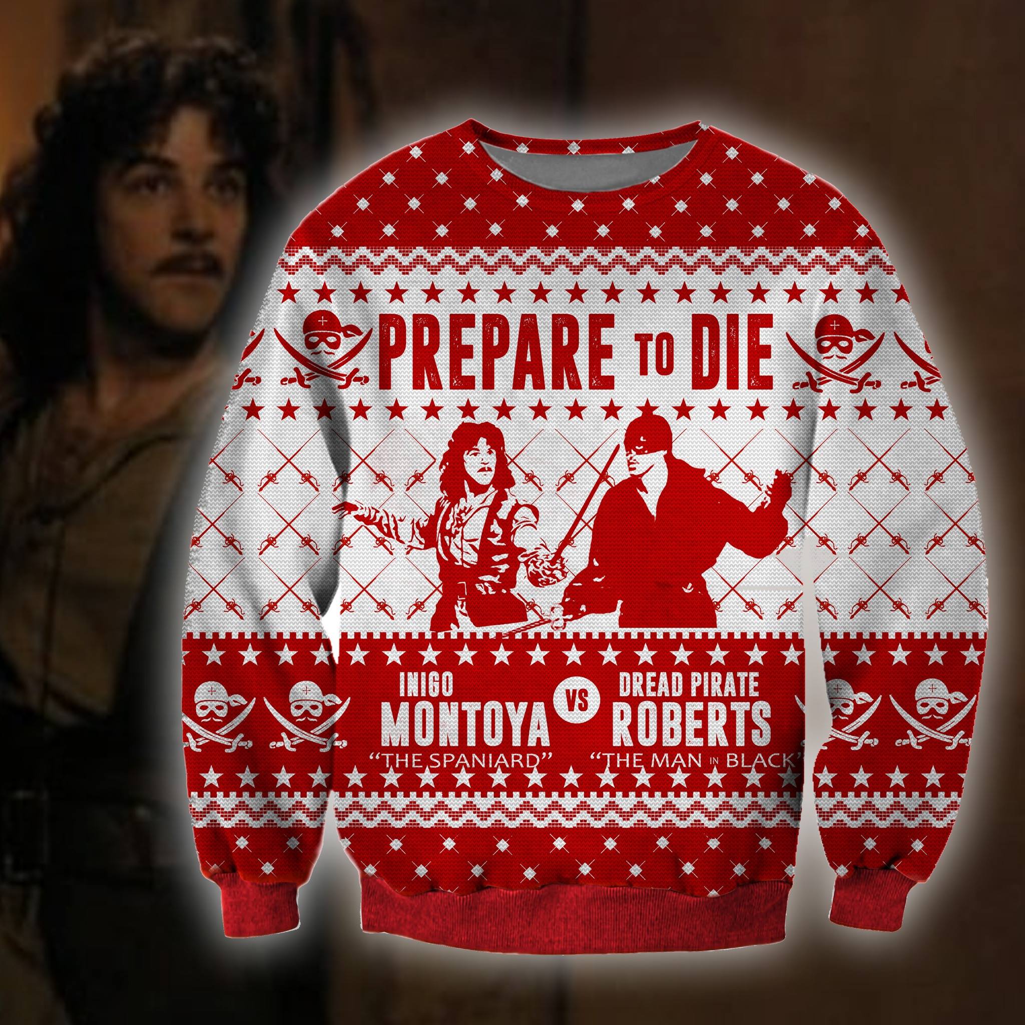 Inigo Montoya Vs Dread Pirate Roberts Prepare To Die Ugly Sweater Inigo Montoya Vs Dread Pirate Roberts Prepare To Die Ugly Sweater