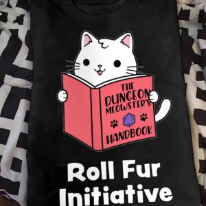 The Dungeon Meowster’S Handbook Roll Fur Initiative Shirt