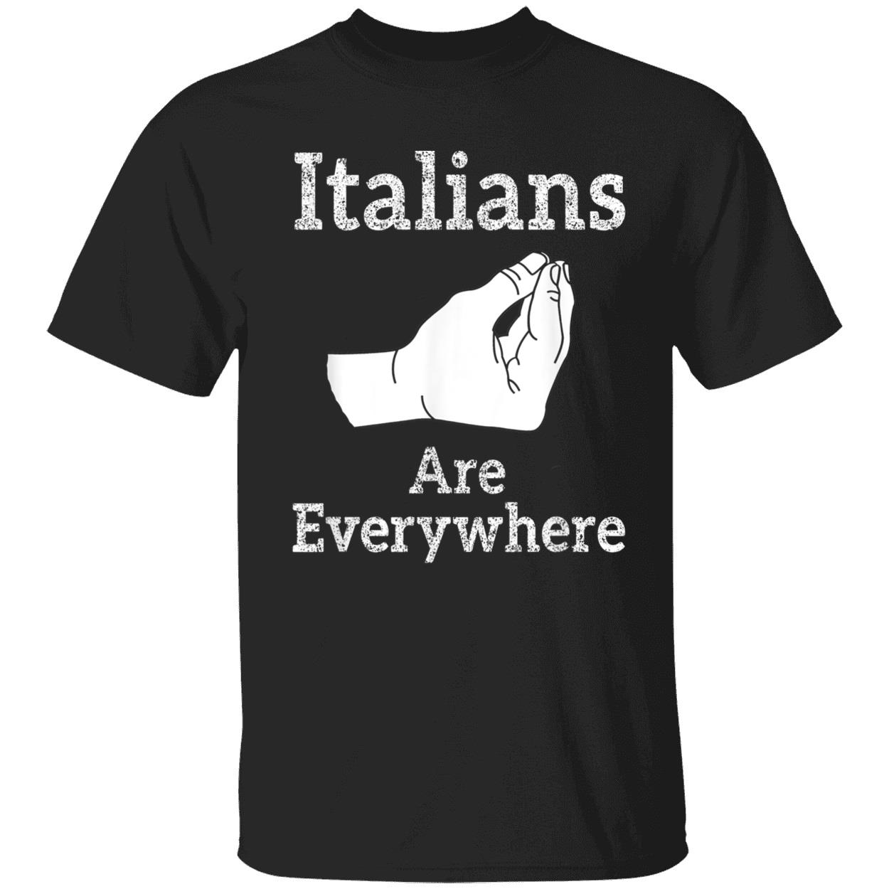 Italians Are Everywhere Shirt Italians Are Everywhere Shirt