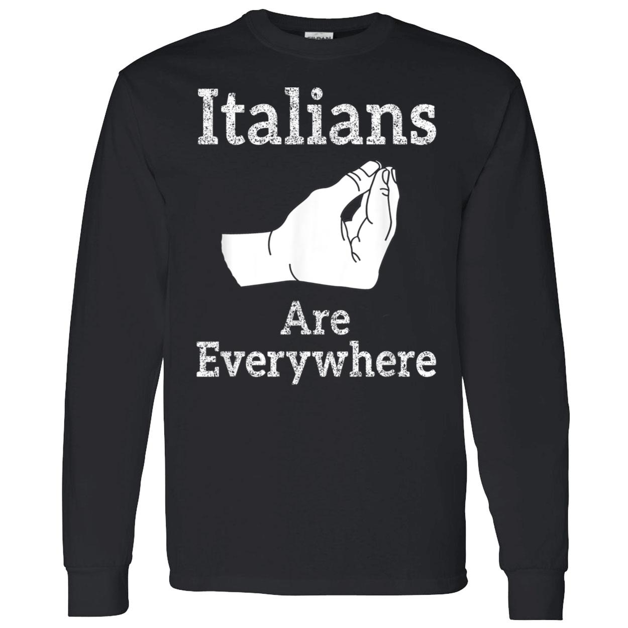 Italians Are Everywhere Shirt Italians Are Everywhere Shirt