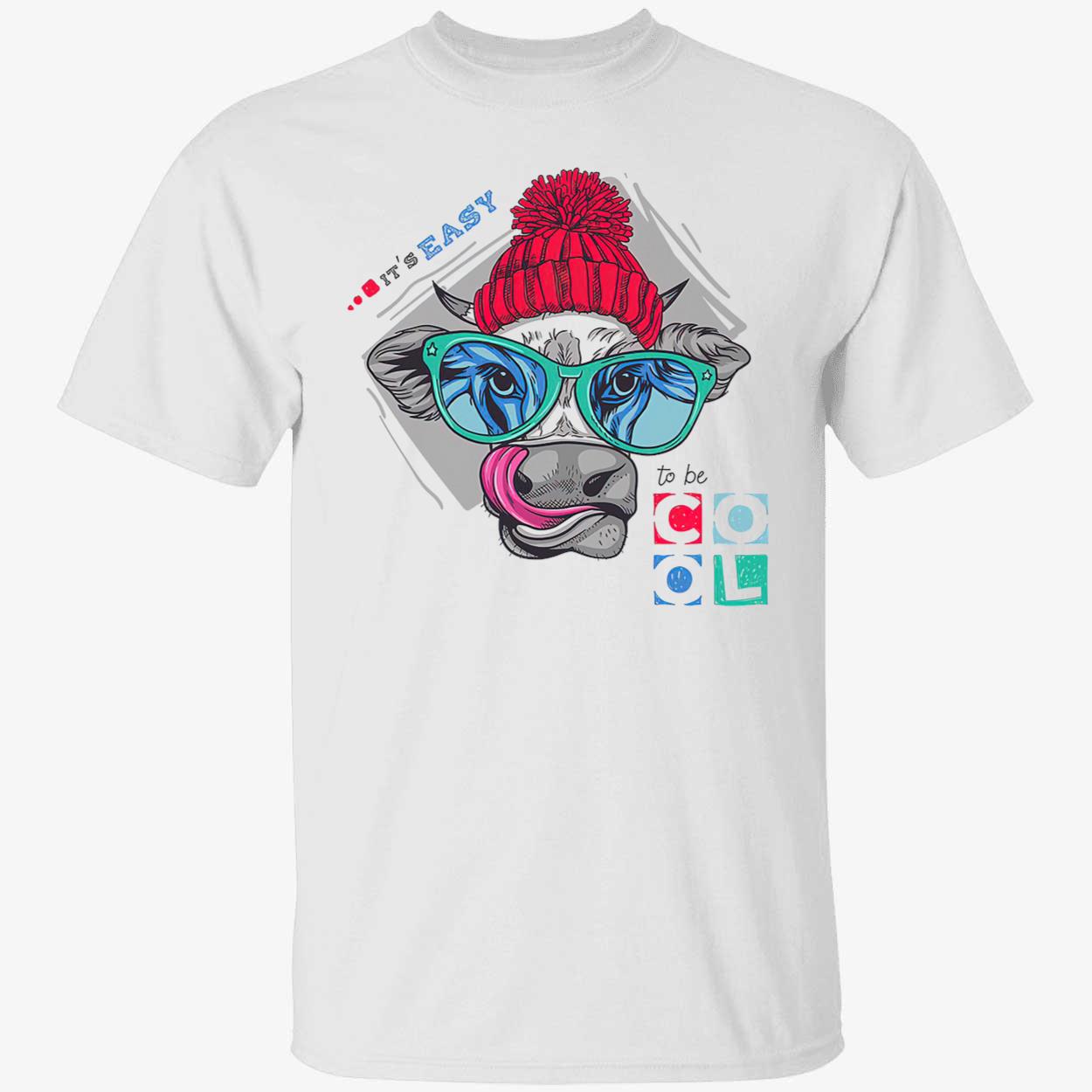 It’S Easy To Be Cool Shirt It’S Easy To Be Cool Shirt