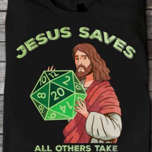 Jesus Saves All Others Take Half Damage Shirt
