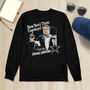 Jimmy Johnson How Bout Them Cowboys Shirt