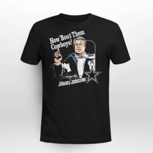 Jimmy Johnson How Bout Them Cowboys Shirt Jimmy Johnson How Bout Them Cowboys Shirt