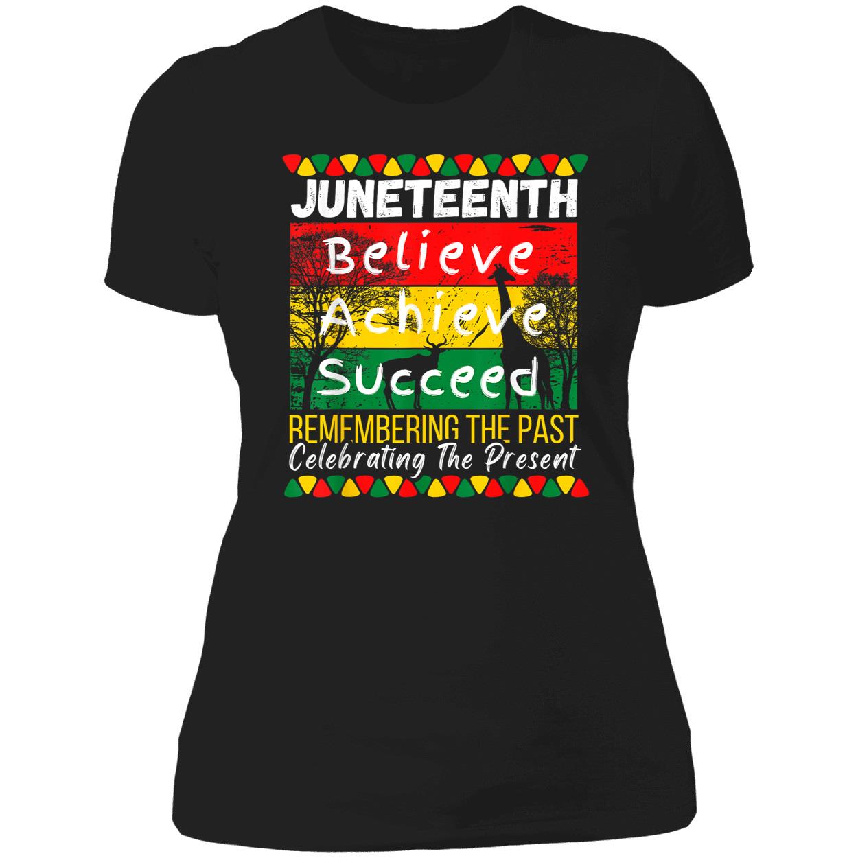 Juneteenth Believe Achieve Succeed Remembering The Past Shirt Juneteenth Believe Achieve Succeed Remembering The Past Shirt