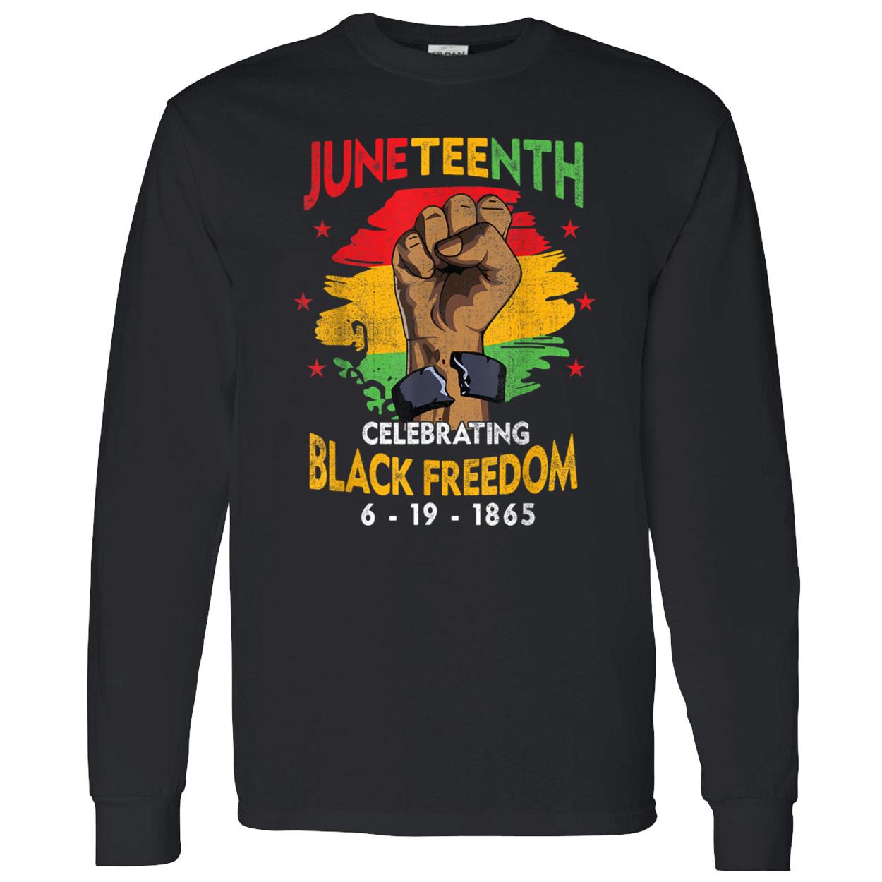 Juneteenth Celebrating Black Freedom 6-19-1865 Shirt Juneteenth Celebrating Black Freedom 6-19-1865 Shirt
