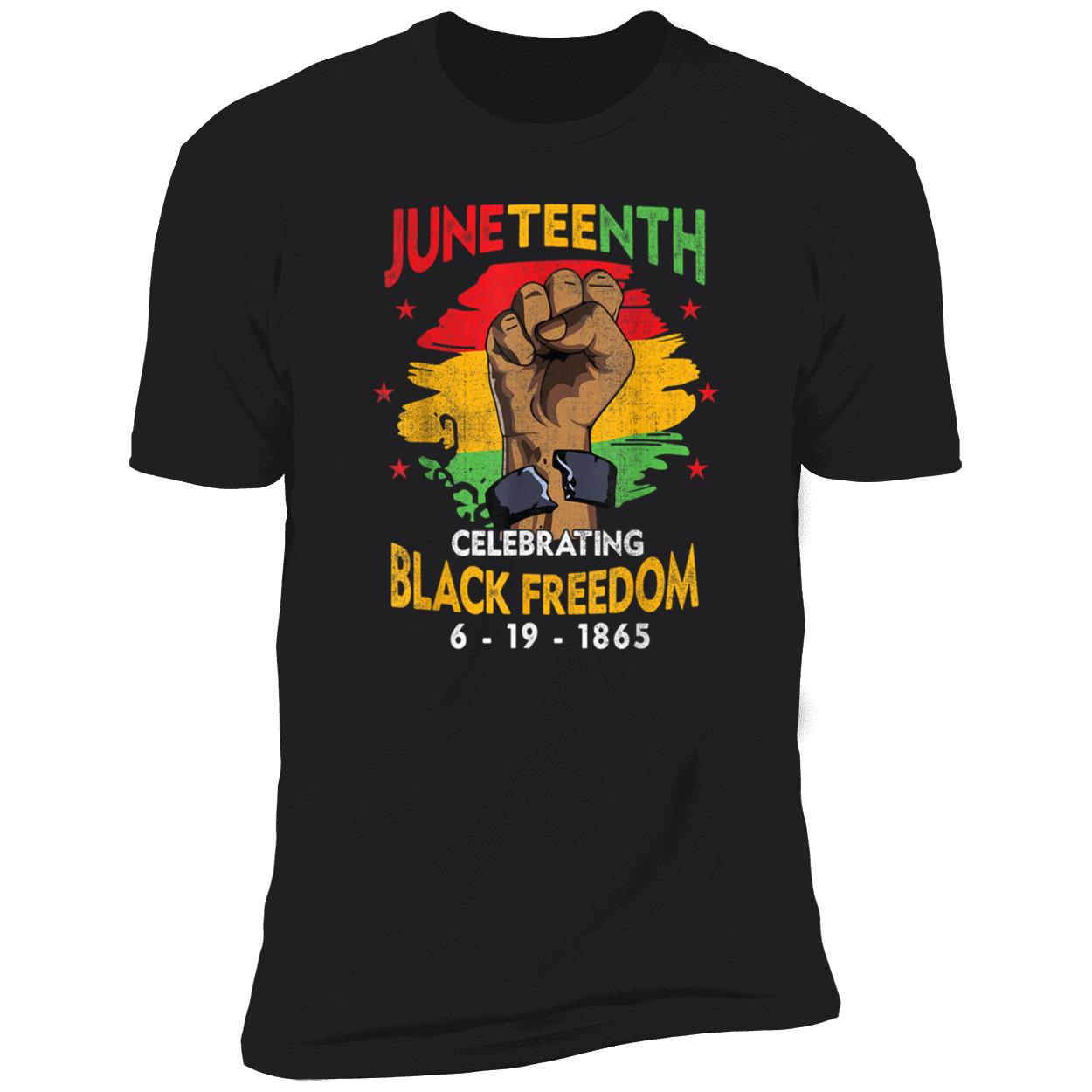 Juneteenth Celebrating Black Freedom 6-19-1865 Shirt Juneteenth Celebrating Black Freedom 6-19-1865 Shirt