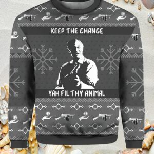 Keep the Change Yah Filthy Animal Home Alone Ugly Christmas Sweater.jpg