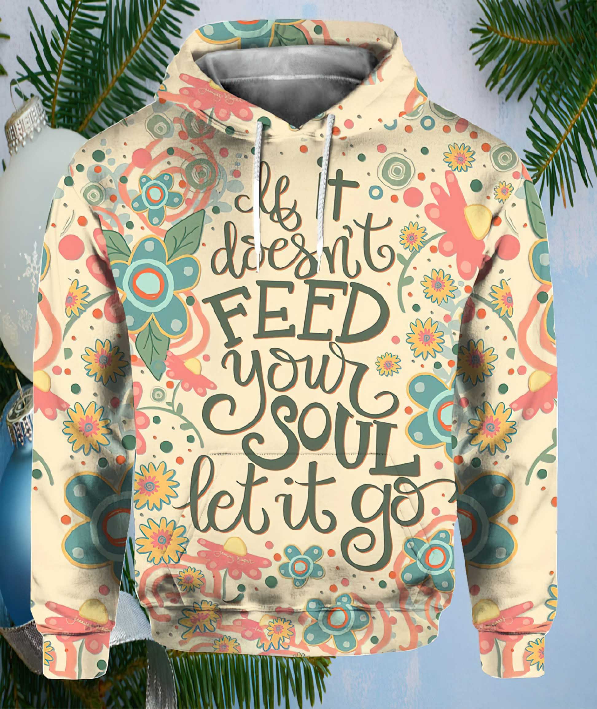 Kind Encouragement If It Doesn’T Feed Your Soul Let It Go Print Casual Sweatshirt Kind Encouragement If It Doesn’T Feed Your Soul Let It Go Print Casual Sweatshirt