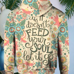 Kind Encouragement If It Doesnt Feed Your Soul Let It Go Print Casual Sweatshirt1.jpg