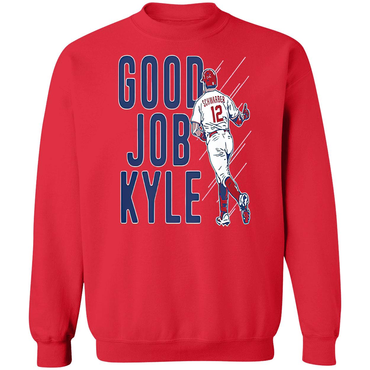 Kyle Schwarber Good Job Kyle Shirt Kyle Schwarber Good Job Kyle Shirt