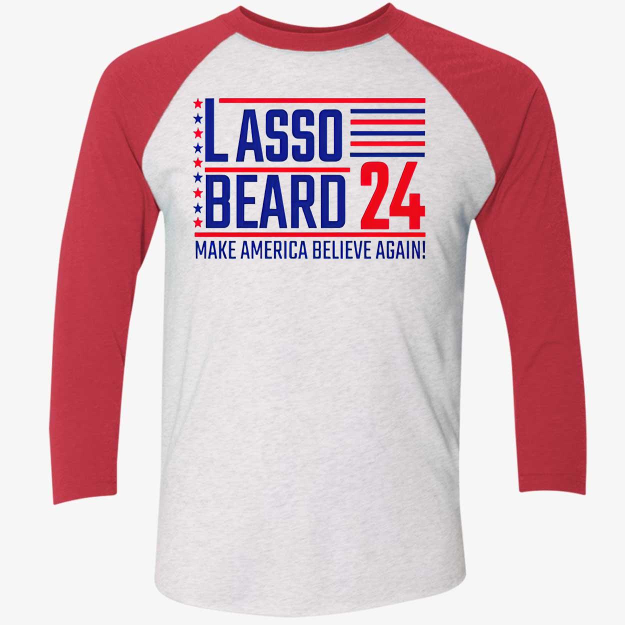 Lasso Beard 24 Make America Believe Again Shirt Lasso Beard 24 Make America Believe Again Shirt