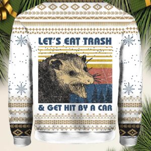 Lets Eat Trash Get Hit By A Car Opossum Ugly Christmas Sweater 1 Lets Eat Trash Get Hit By A Car Opossum Ugly Christmas Sweater1.jpg